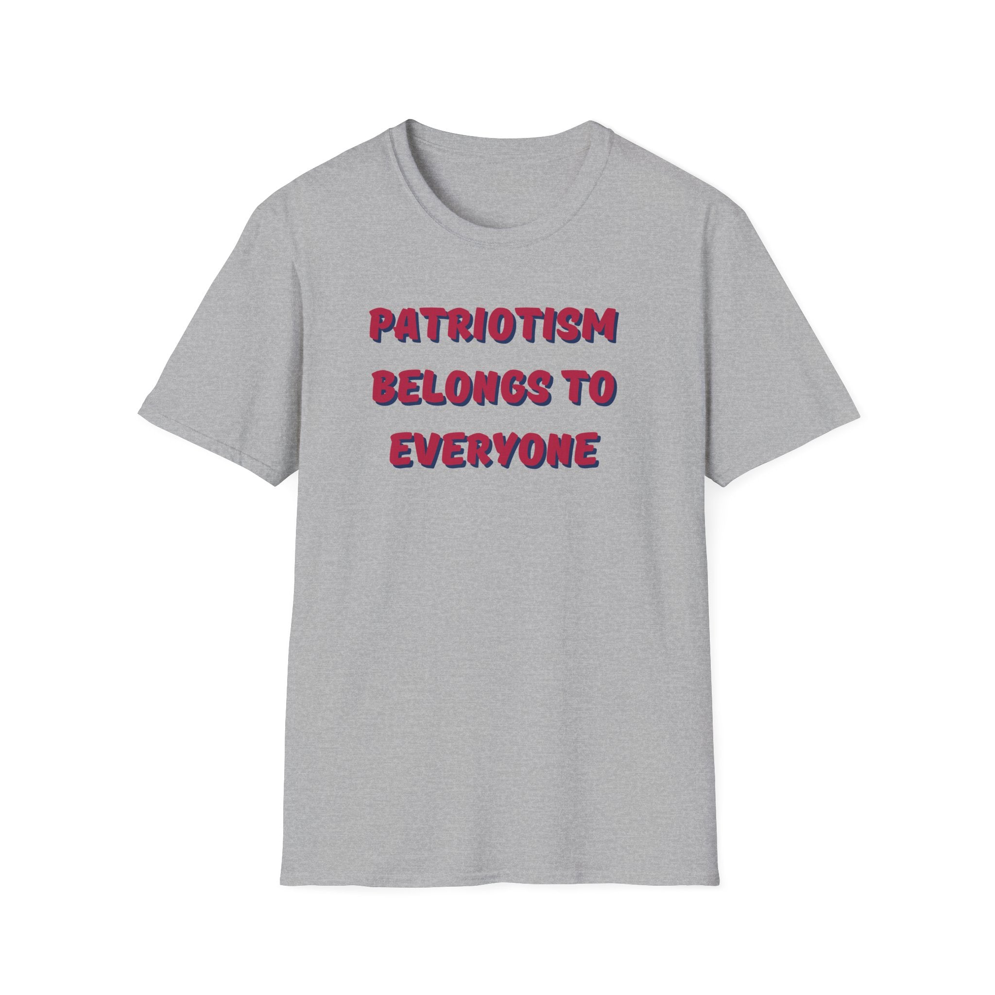 Patriotism Belongs to Everyone Unisex Softstyle T-Shirt