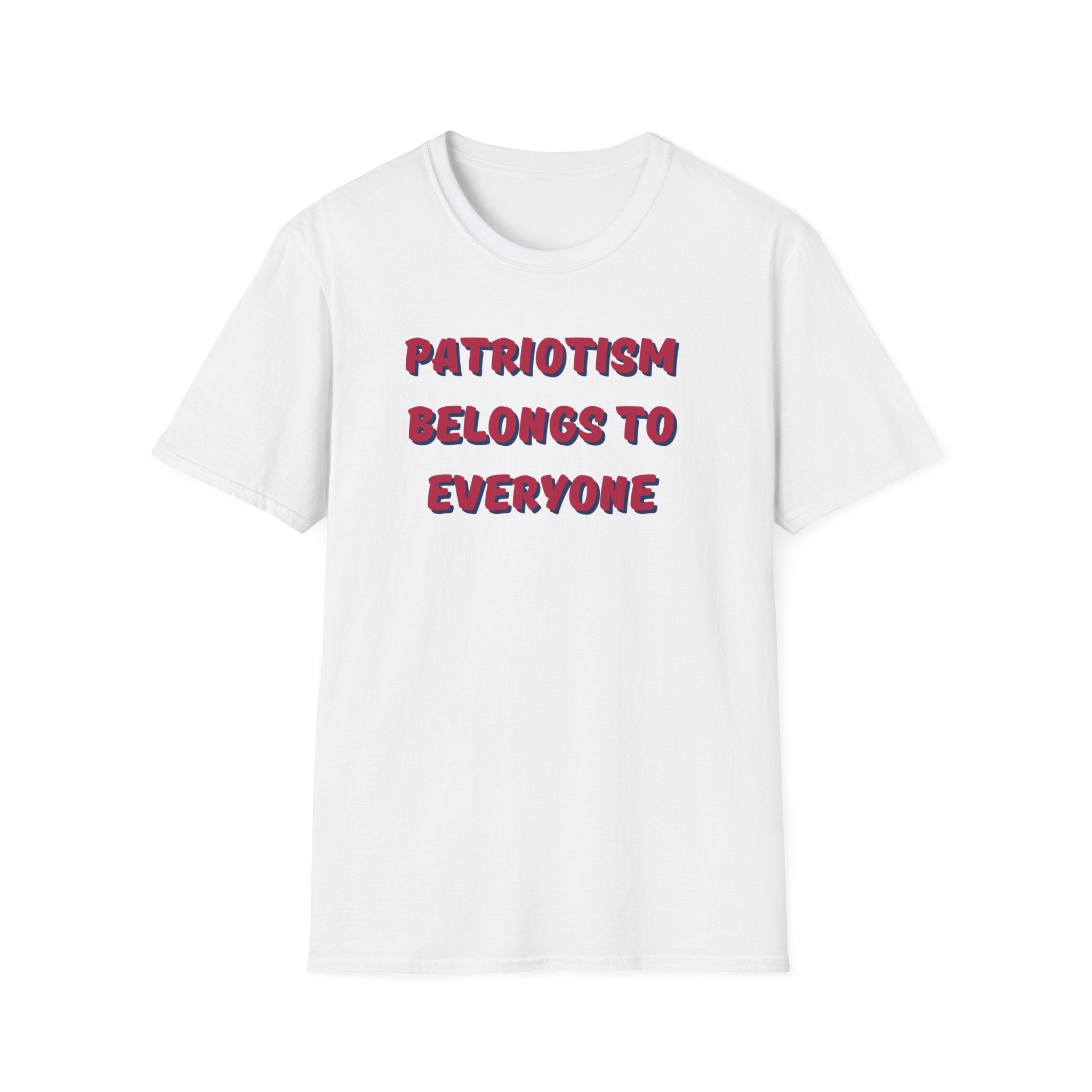 Patriotism Belongs to Everyone Unisex Softstyle T-Shirt