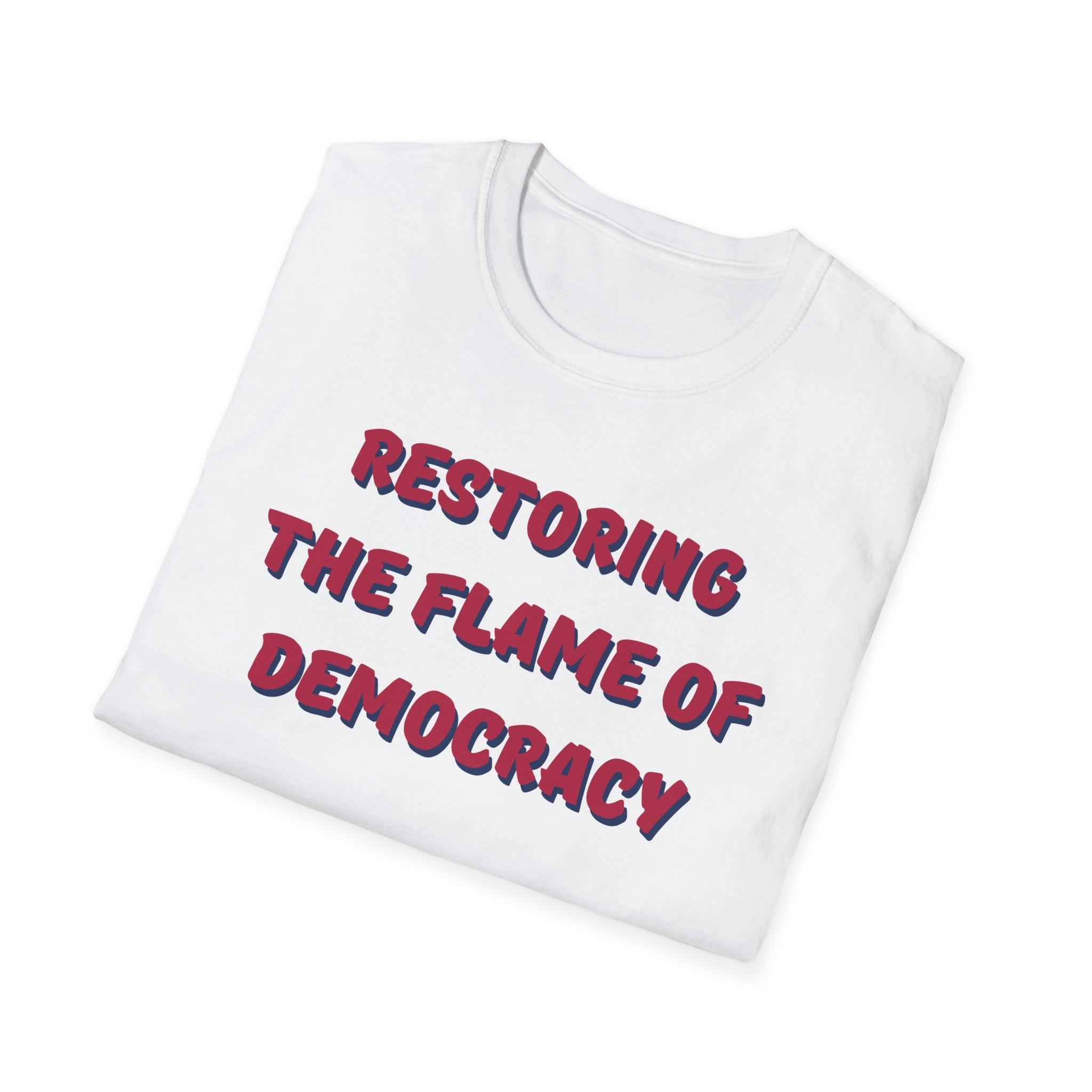 Restoring the Flame of Democracy Unisex Softstyle T-Shirt