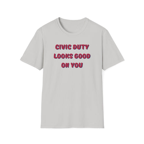 Civic Duty Looks Good on You Unisex Softstyle T-Shirt