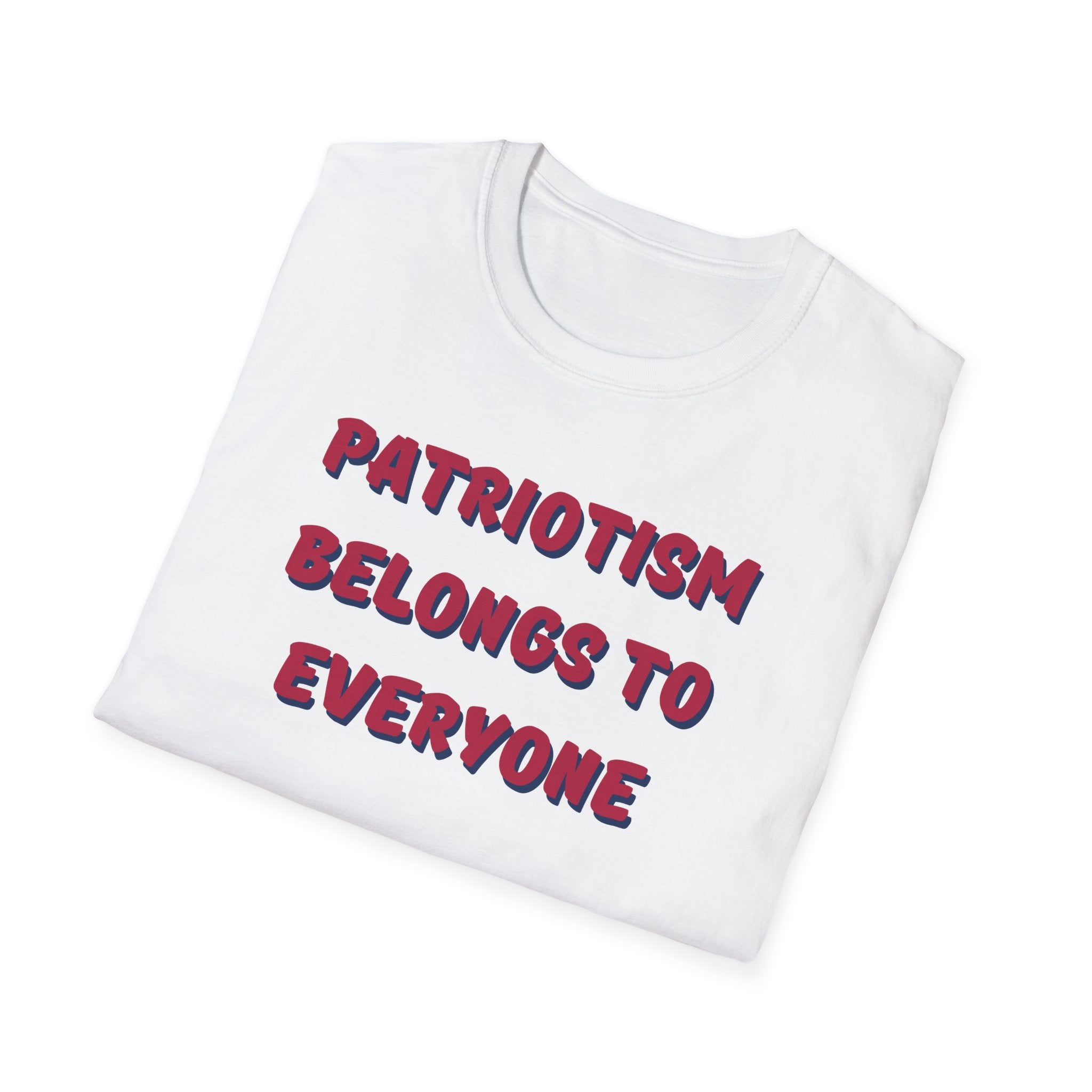 Patriotism Belongs to Everyone Unisex Softstyle T-Shirt