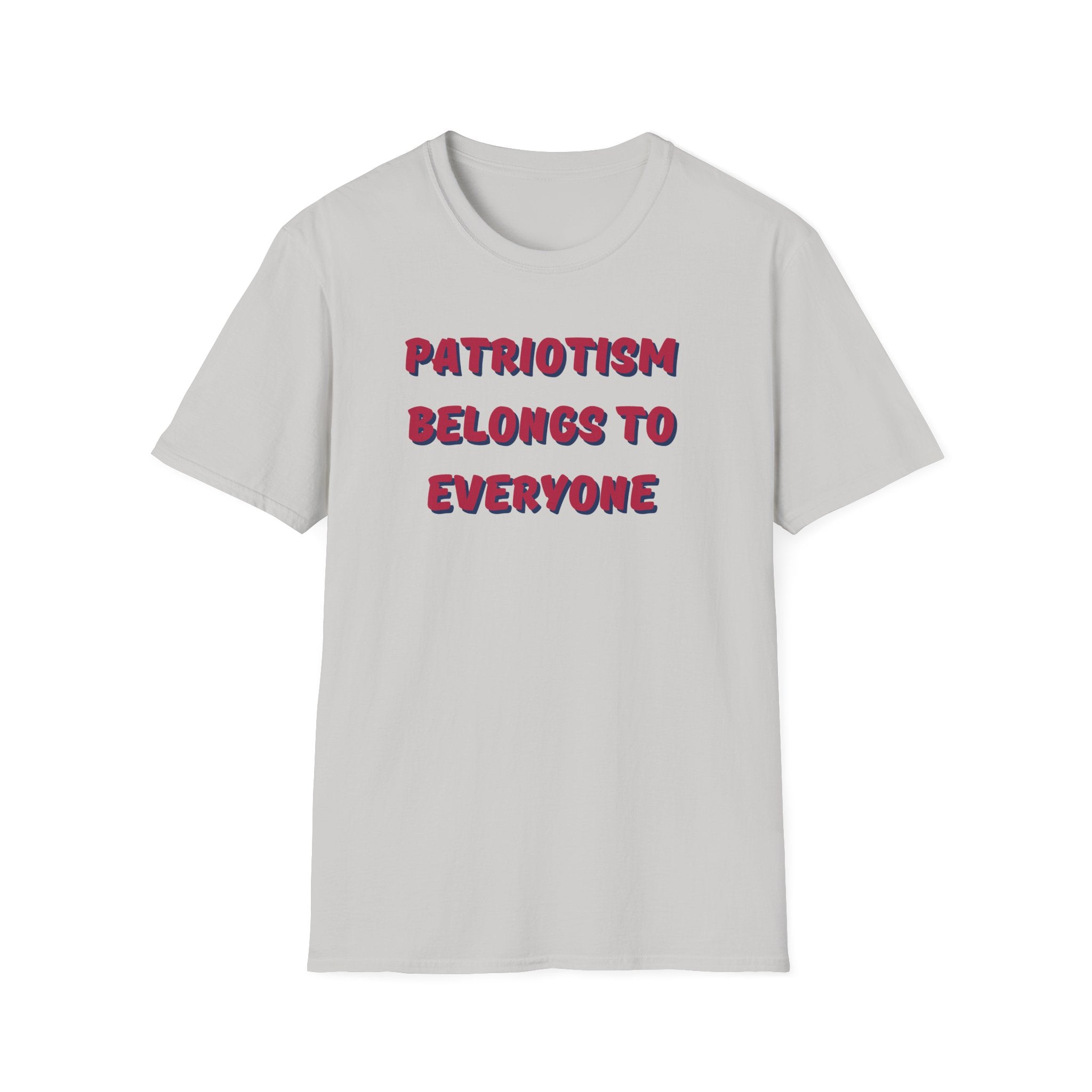Patriotism Belongs to Everyone Unisex Softstyle T-Shirt